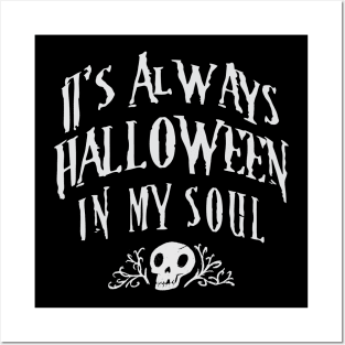 It's Always Halloween In My Soul Funny Spooky Viral Meme Posters and Art